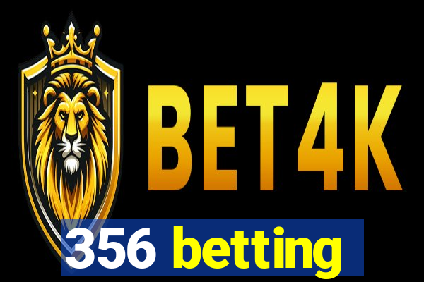 356 betting