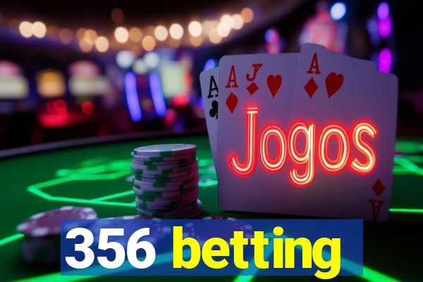 356 betting