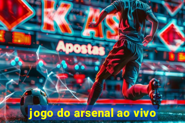 jogo do arsenal ao vivo