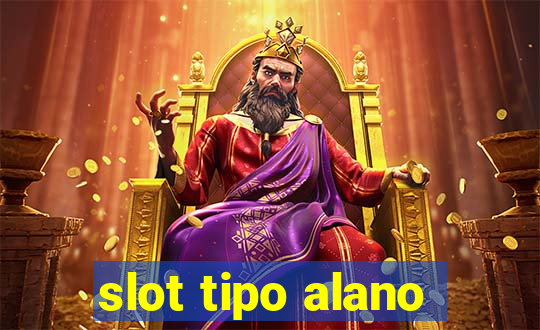 slot tipo alano