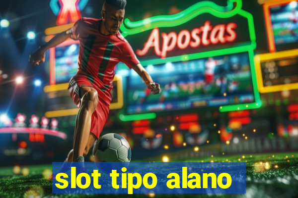 slot tipo alano