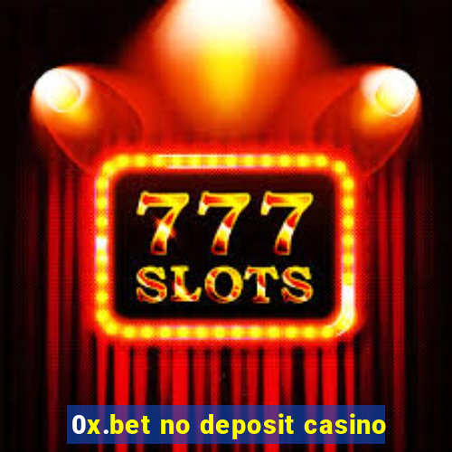 0x.bet no deposit casino