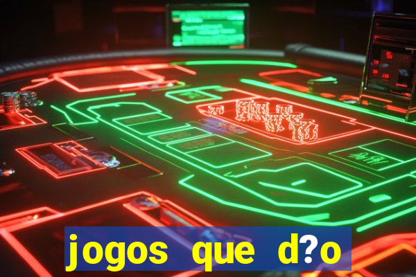 jogos que d?o dinheiro sem depósito