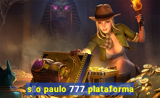 s茫o paulo 777 plataforma