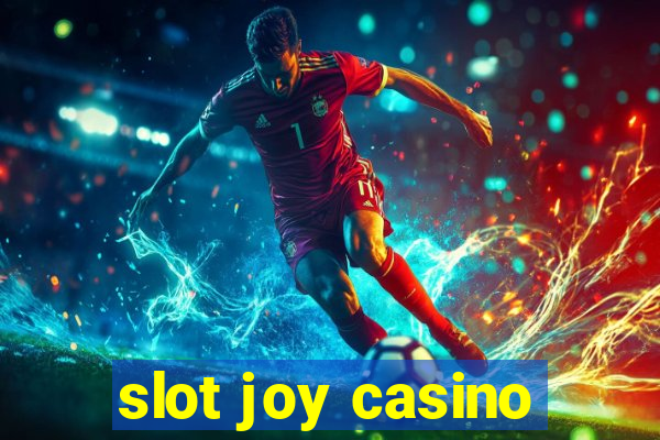 slot joy casino