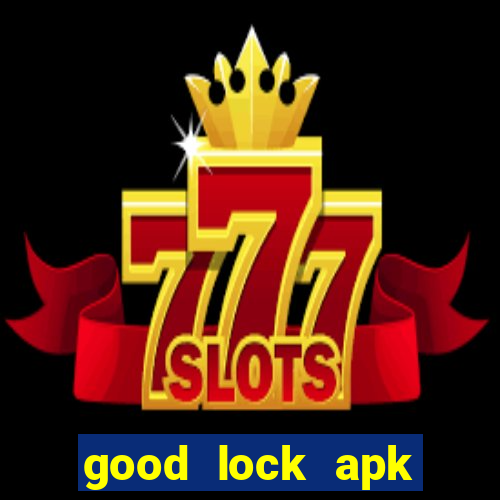 good lock apk android 13