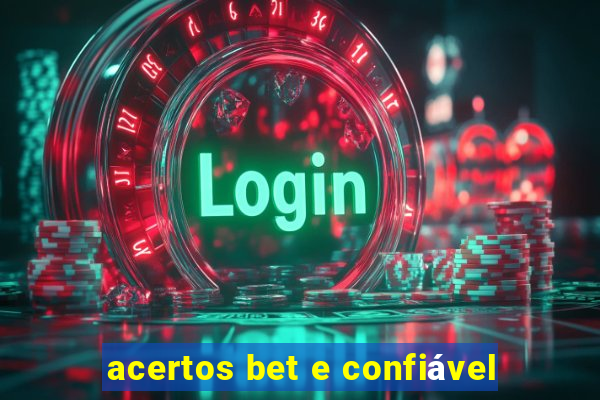 acertos bet e confiável