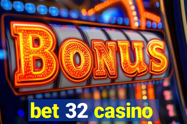 bet 32 casino