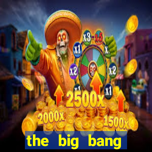 the big bang dublado online