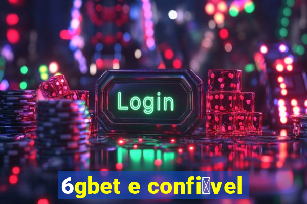 6gbet e confi谩vel