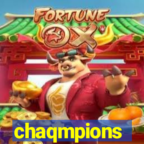 chaqmpions