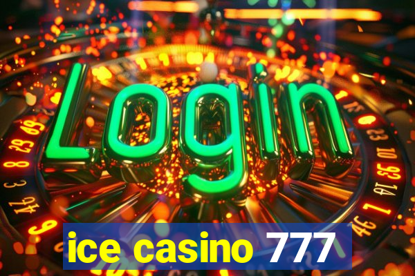 ice casino 777