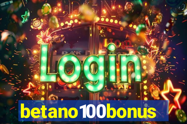 betano100bonus