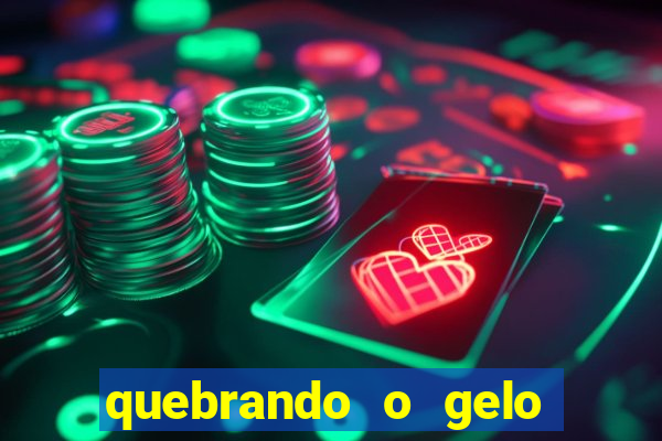 quebrando o gelo ler online