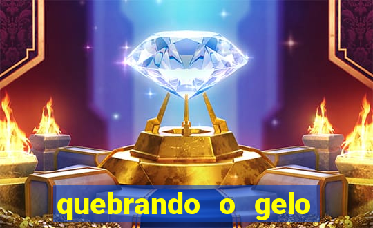 quebrando o gelo ler online