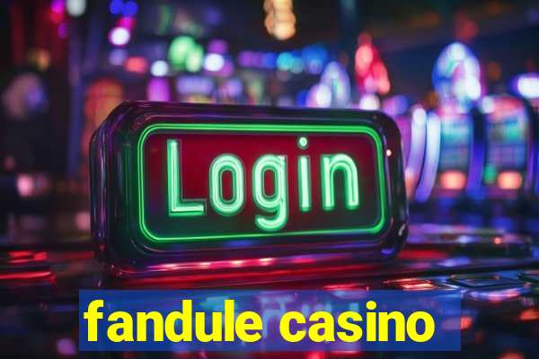 fandule casino