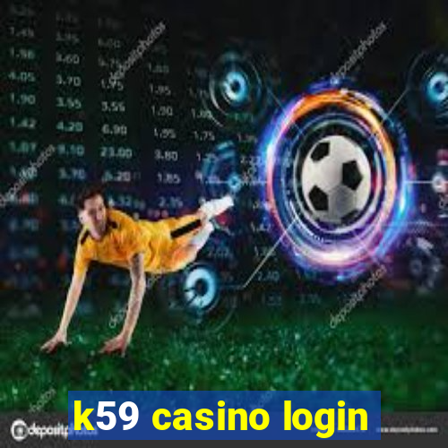 k59 casino login