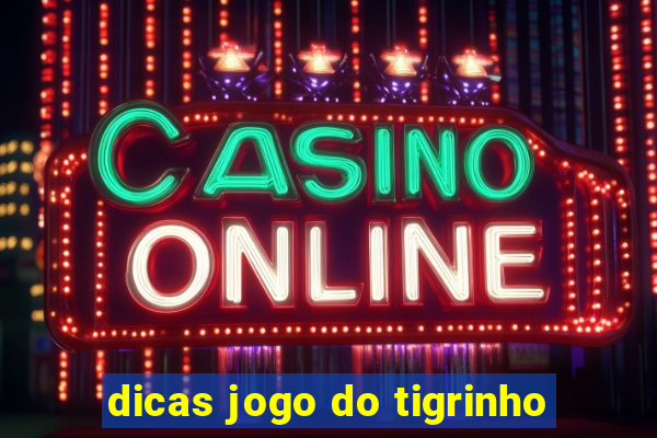 dicas jogo do tigrinho