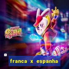 franca x espanha ao vivo