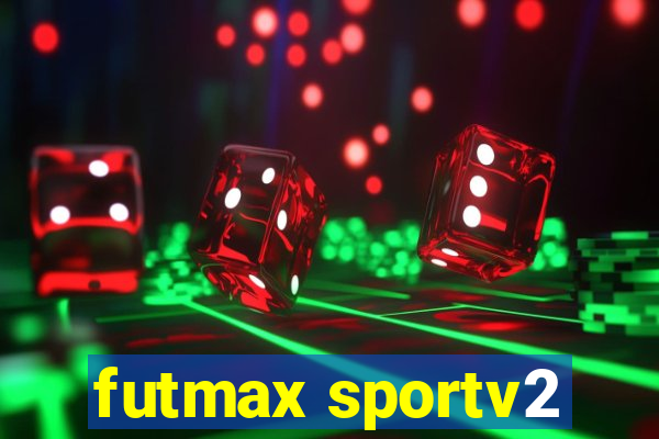 futmax sportv2