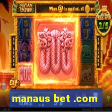 manaus bet .com