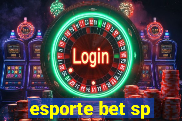 esporte bet sp