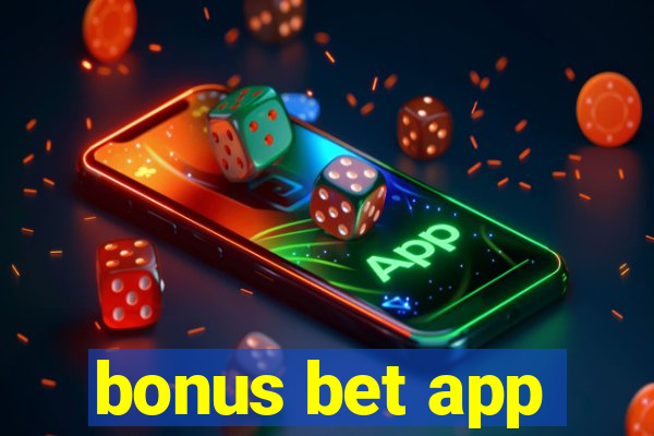 bonus bet app