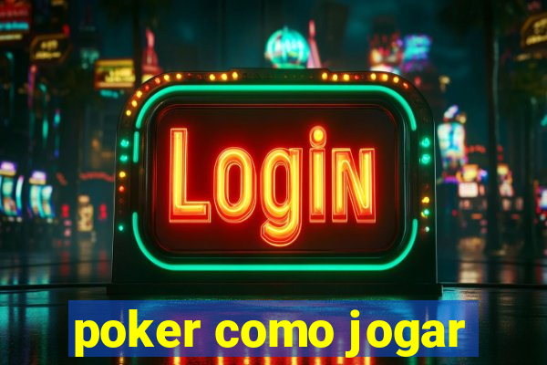 poker como jogar