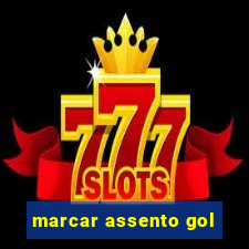 marcar assento gol