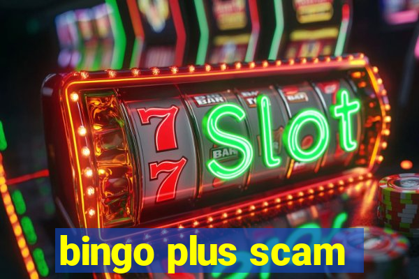 bingo plus scam