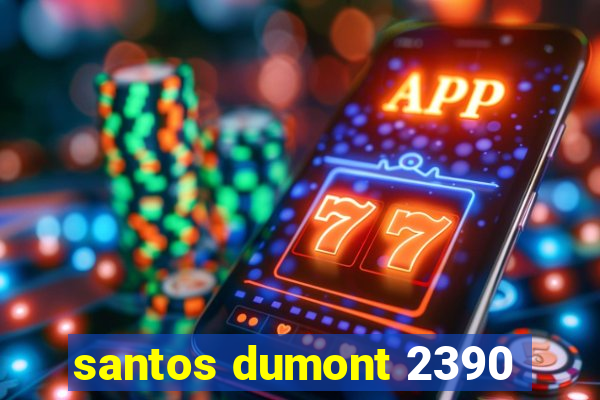 santos dumont 2390