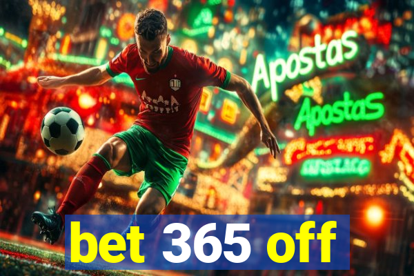 bet 365 off