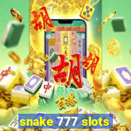 snake 777 slots