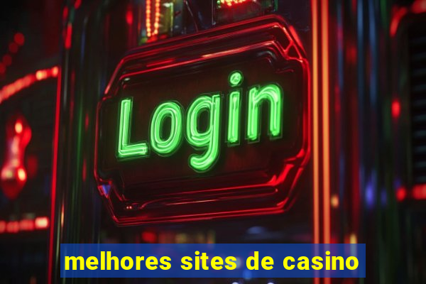 melhores sites de casino