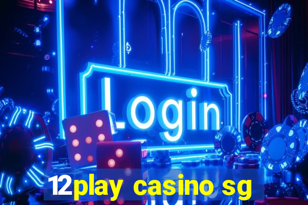 12play casino sg