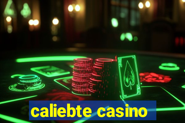 caliebte casino