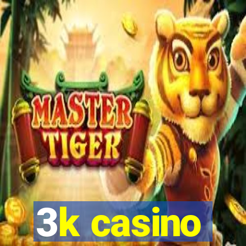 3k casino