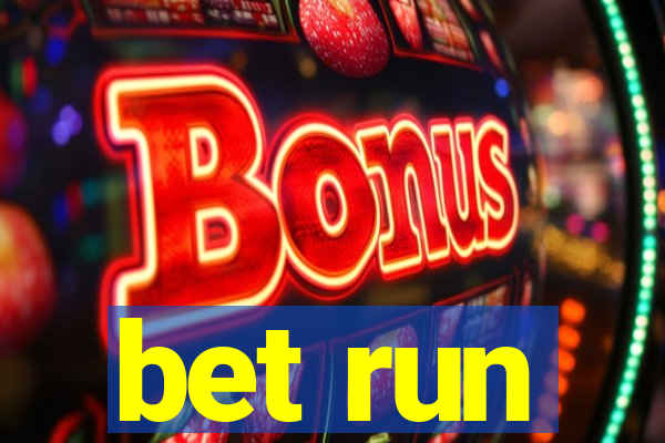 bet run