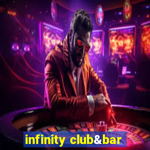 infinity club&bar