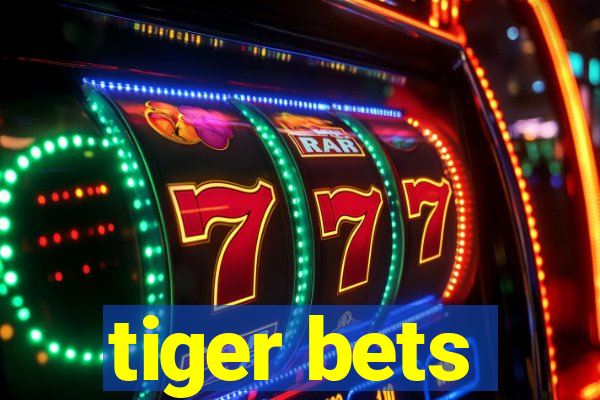 tiger bets