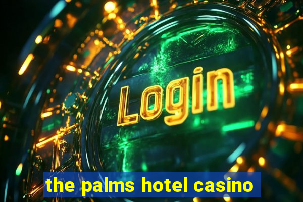 the palms hotel casino