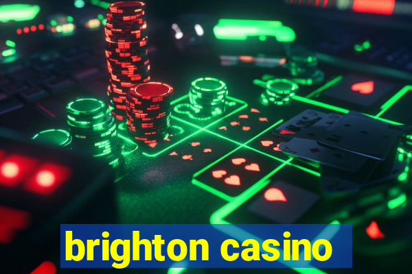 brighton casino