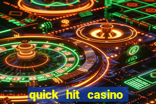 quick hit casino slots games