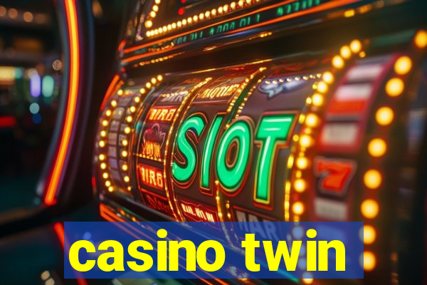 casino twin