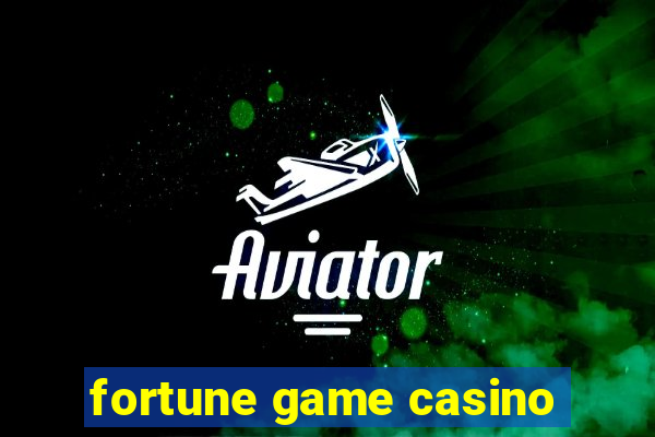 fortune game casino