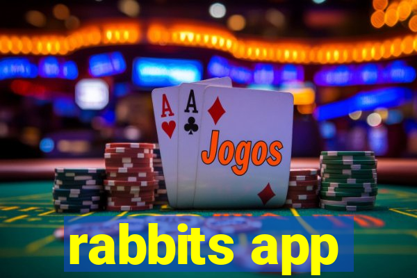 rabbits app