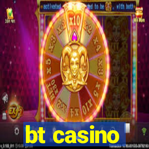 bt casino