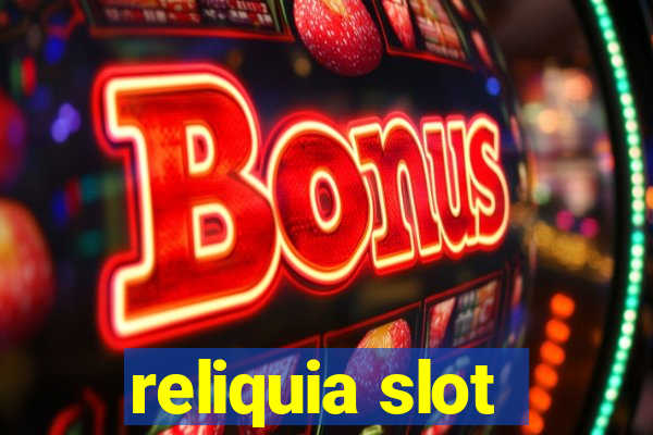 reliquia slot