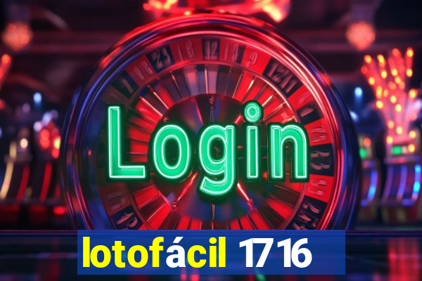 lotofácil 1716