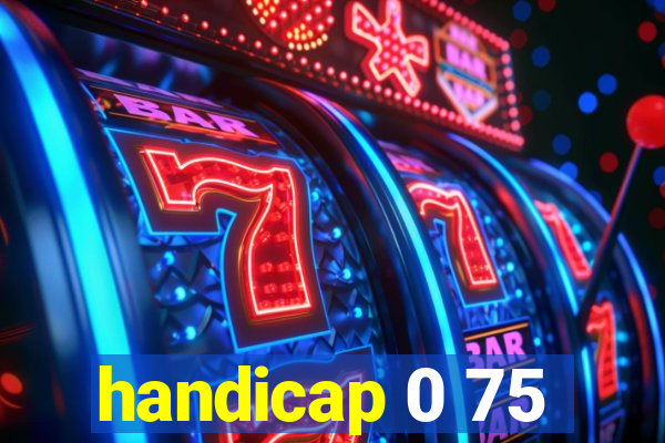 handicap 0 75